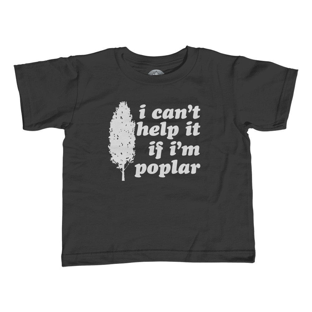 Boy's I Can't Help It If I'm Poplar T-Shirt Funny Tree Pun Shirt