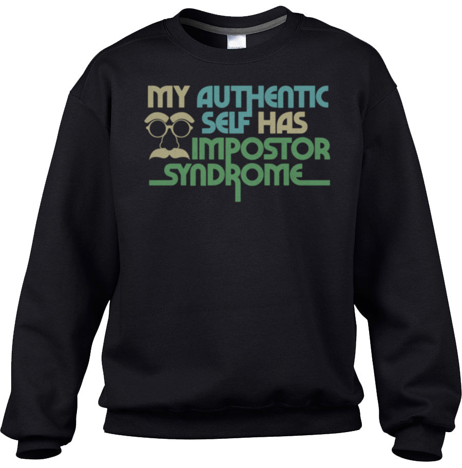 Unisex My Authentic Self Has Impostor Syndrome Sweatshirt