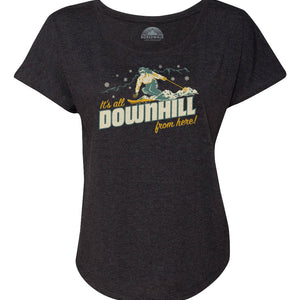 Women's It's All Downhill From Here Scoop Neck T-Shirt