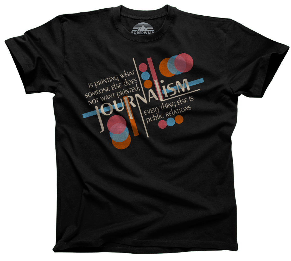 Men's Journalism is Printing What Someone Does Not Want Printed T-Shirt
