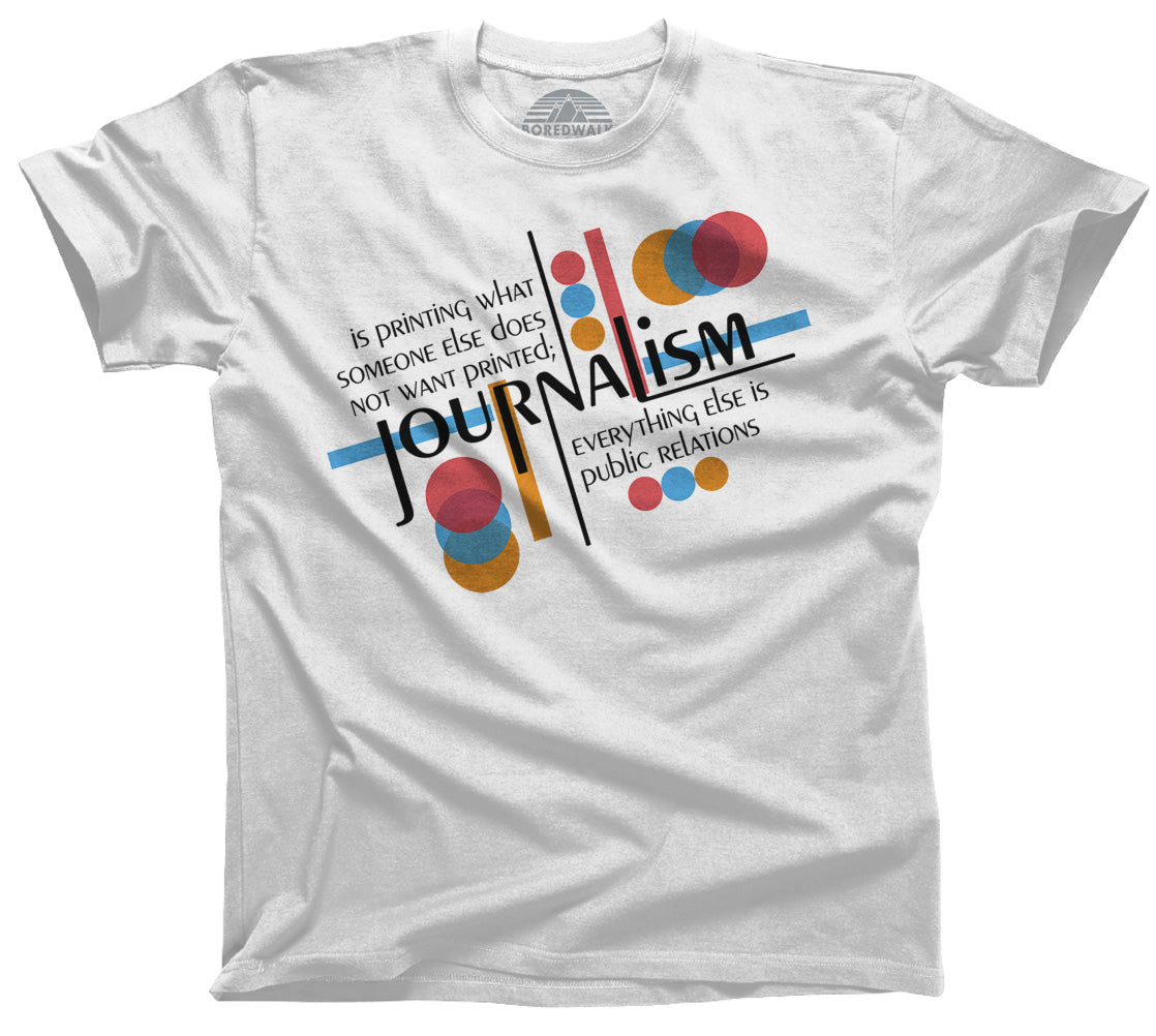 Men's Journalism is Printing What Someone Does Not Want Printed T-Shirt