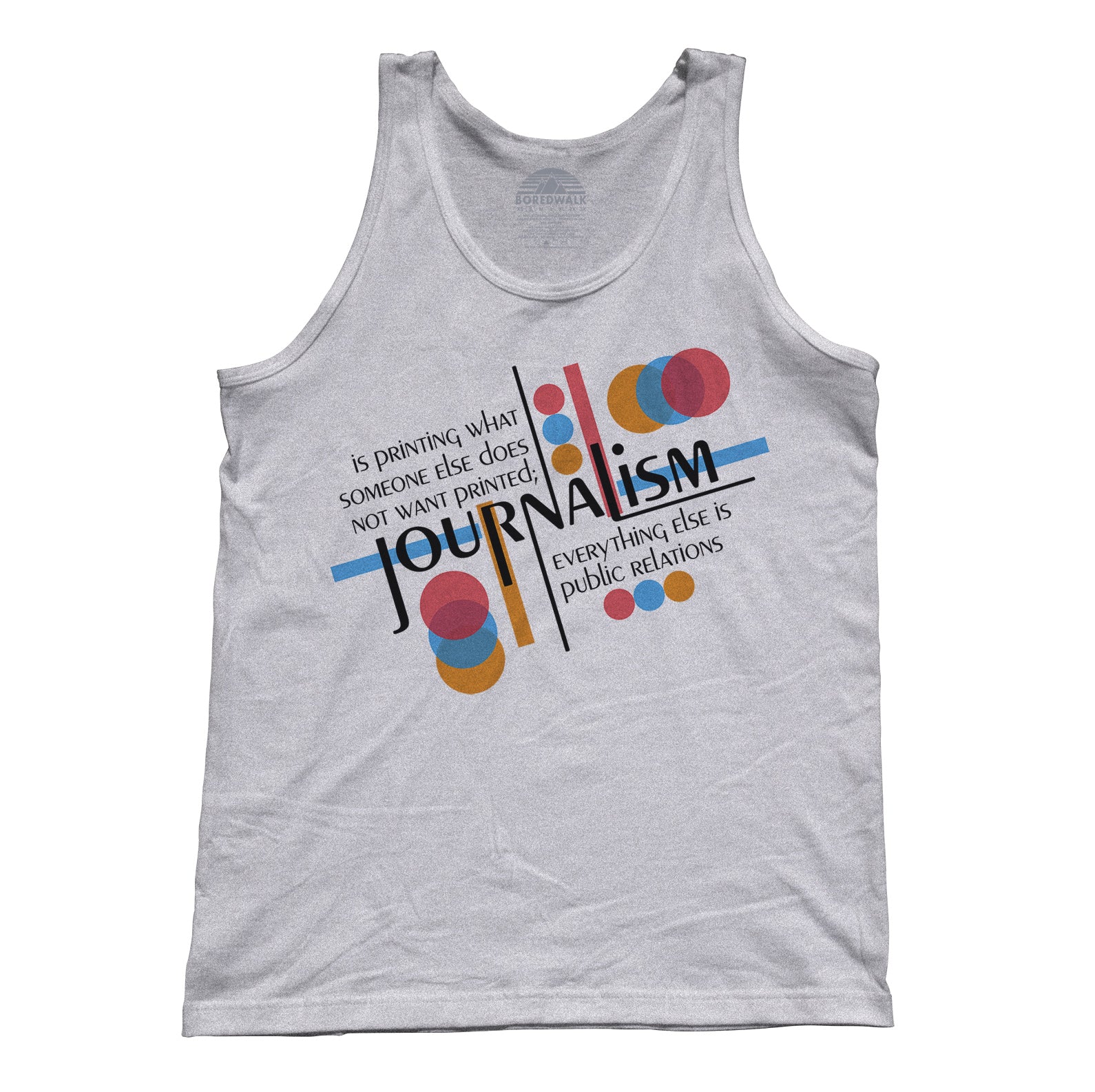 Unisex Journalism is Printing What Someone Does Not Want Printed Tank Top