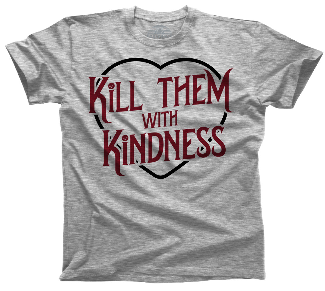 Men's Kill Them With Kindness T-Shirt