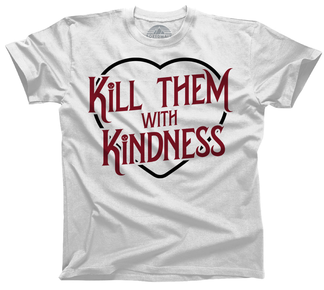 Men's Kill Them With Kindness T-Shirt