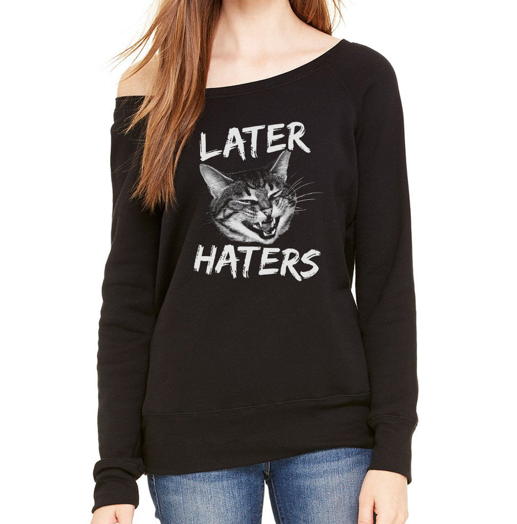 Women's Later Haters Scoop Neck Fleece Funny Cat Shirt