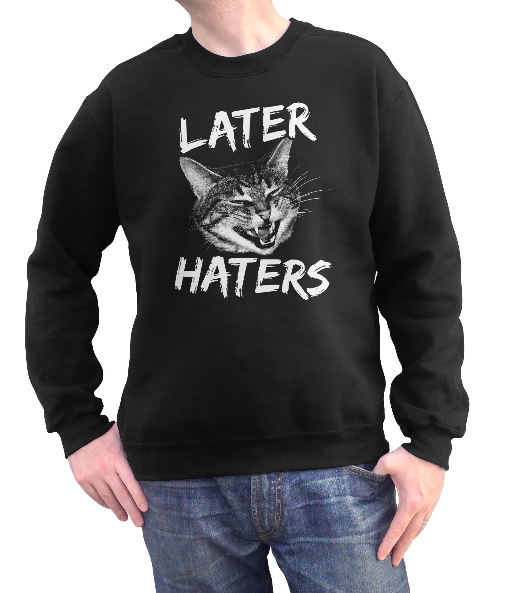 Unisex Later Haters Sweatshirt Funny Cat Shirt