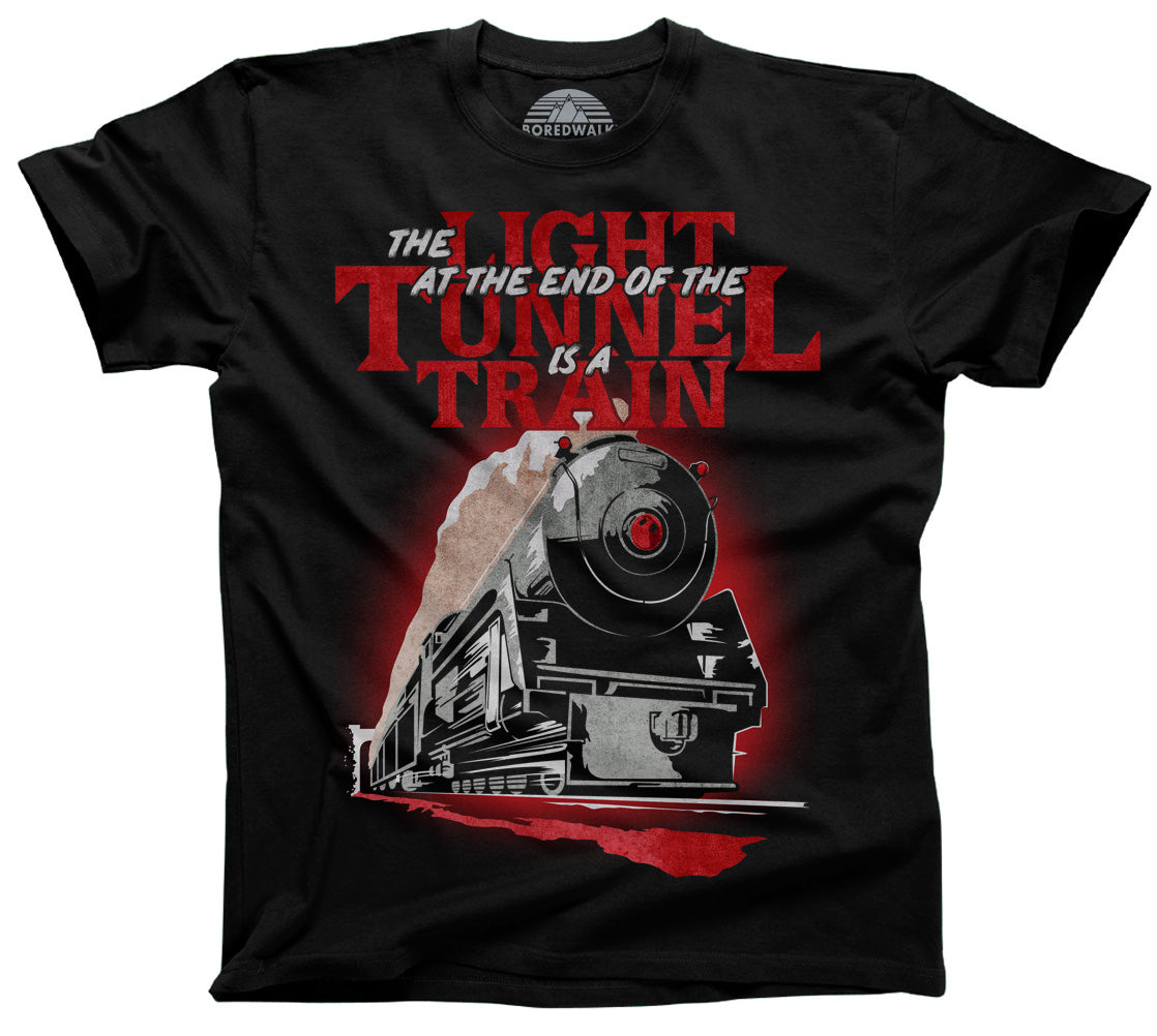 Men's The Light at The End of The Tunnel is a Train T-Shirt