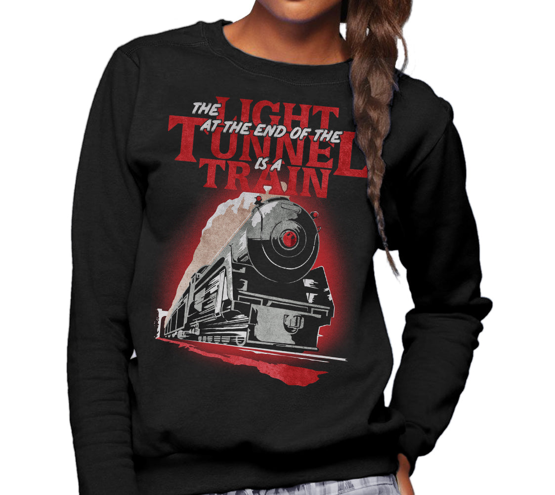 Unisex The Light at The End of The Tunnel is a Train Sweatshirt