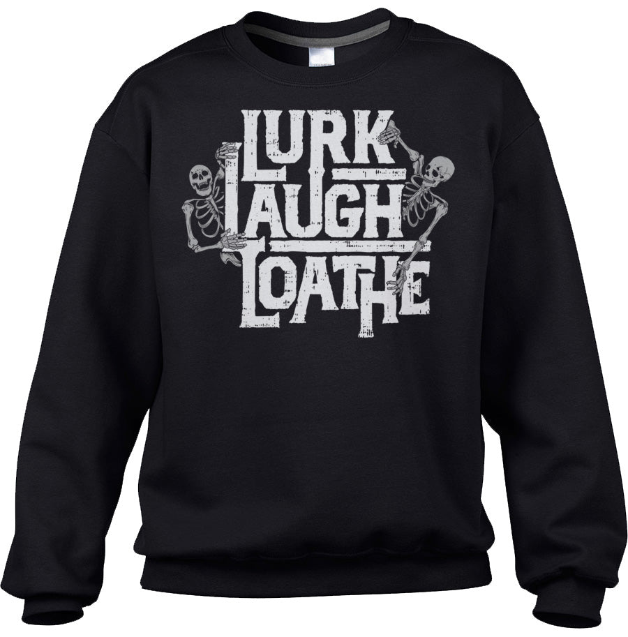 Unisex Lurk Laugh Loathe Sweatshirt