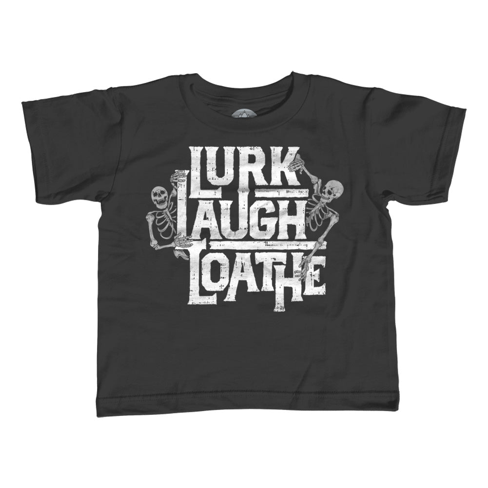 Girl's Lurk Laugh Loathe T-Shirt - Unisex Fit