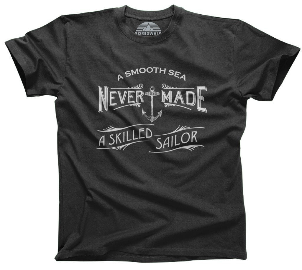 Men's A Smooth Sea Never Made A Skilled Sailor T-Shirt