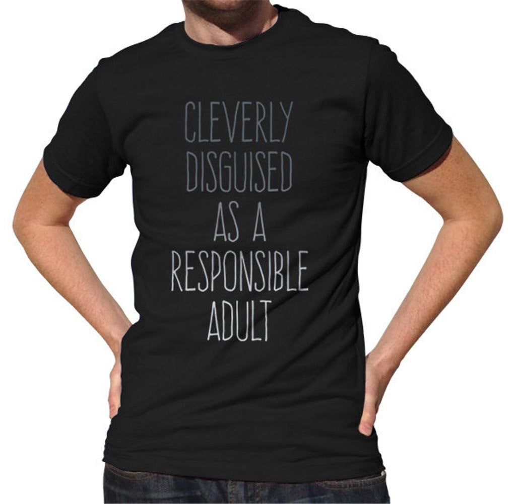 Men's Cleverly Disguised As A Responsible Adult T-Shirt