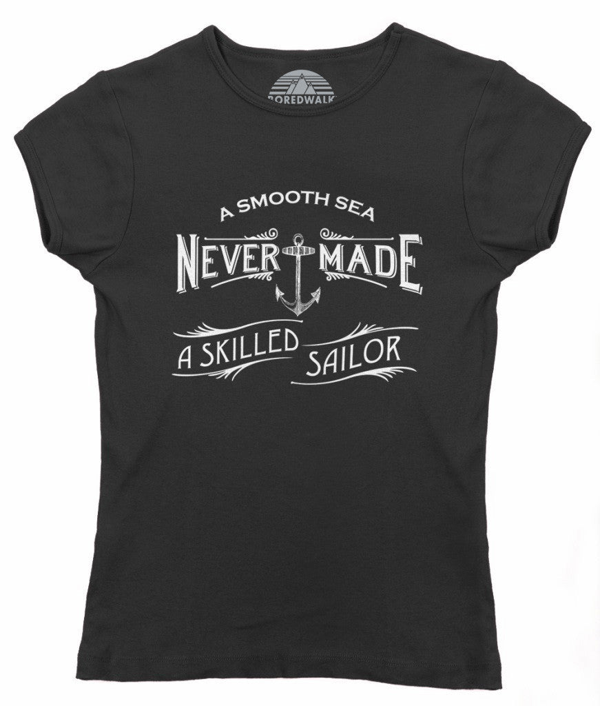 Women's A Smooth Sea Never Made A Skilled Sailor T-Shirt