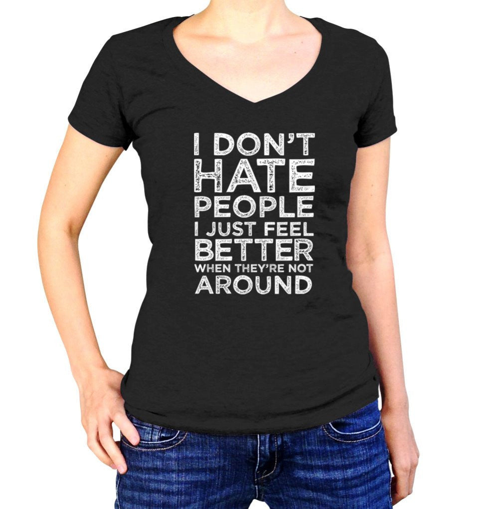 Women's I Don't Hate People I Just Feel Better When They're Not Around Vneck T-Shirt - Bukowski