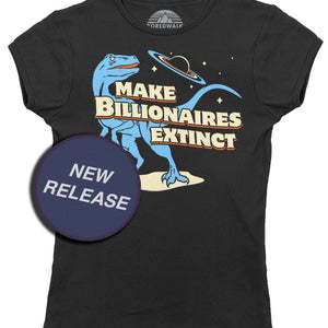 Women's Make Billionaires Extinct T-Shirt