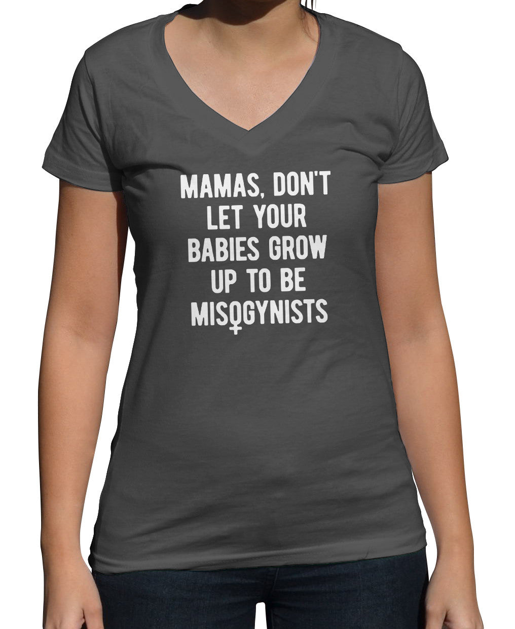 Women's Mamas Don't Let Your Babies Grow Up to be Misogynists Vneck T-Shirt