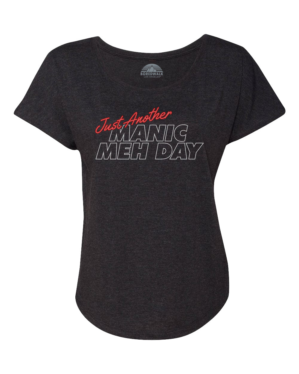 Women's Just Another Manic Meh Day Scoop Neck T-Shirt