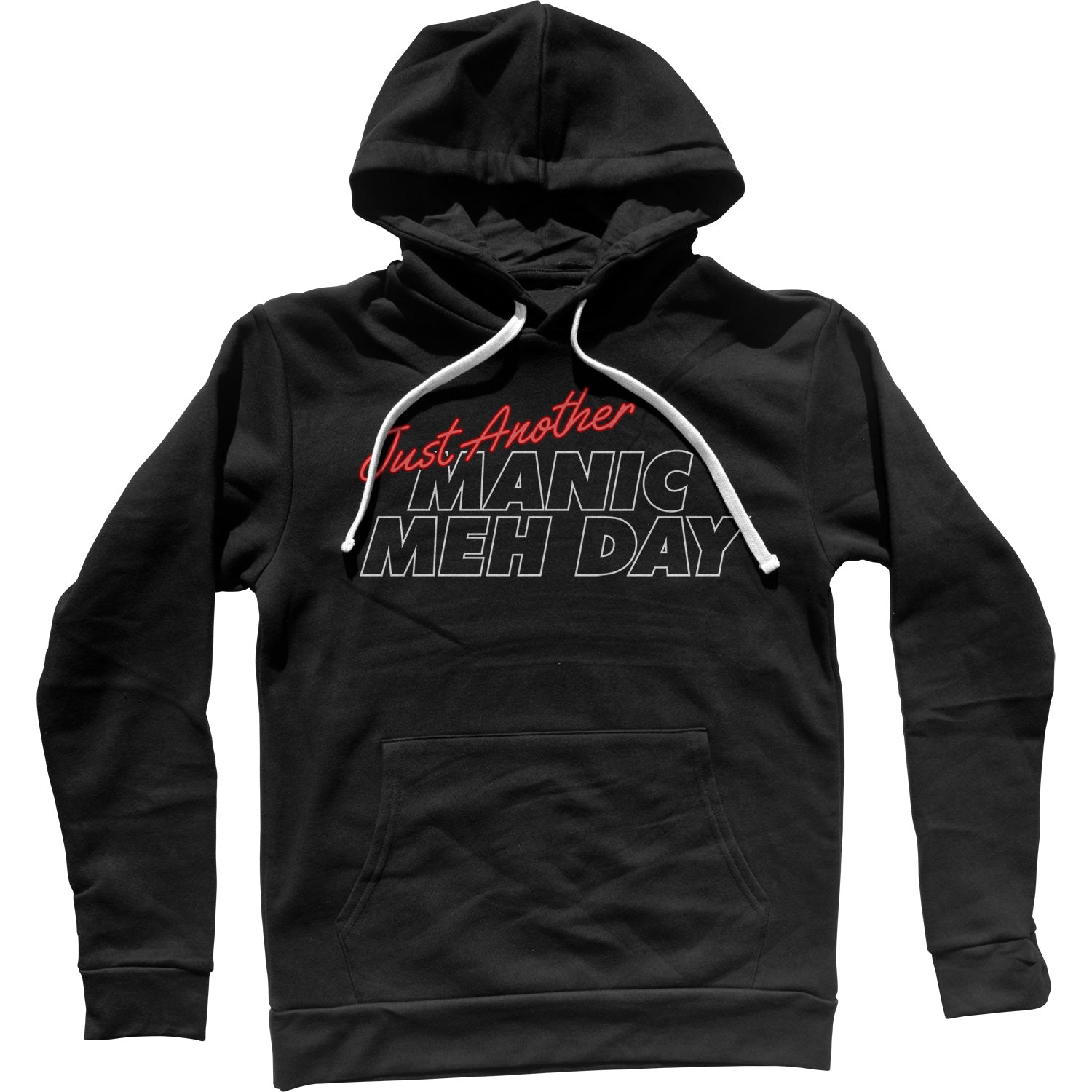 Just Another Manic Meh Day Unisex Hoodie