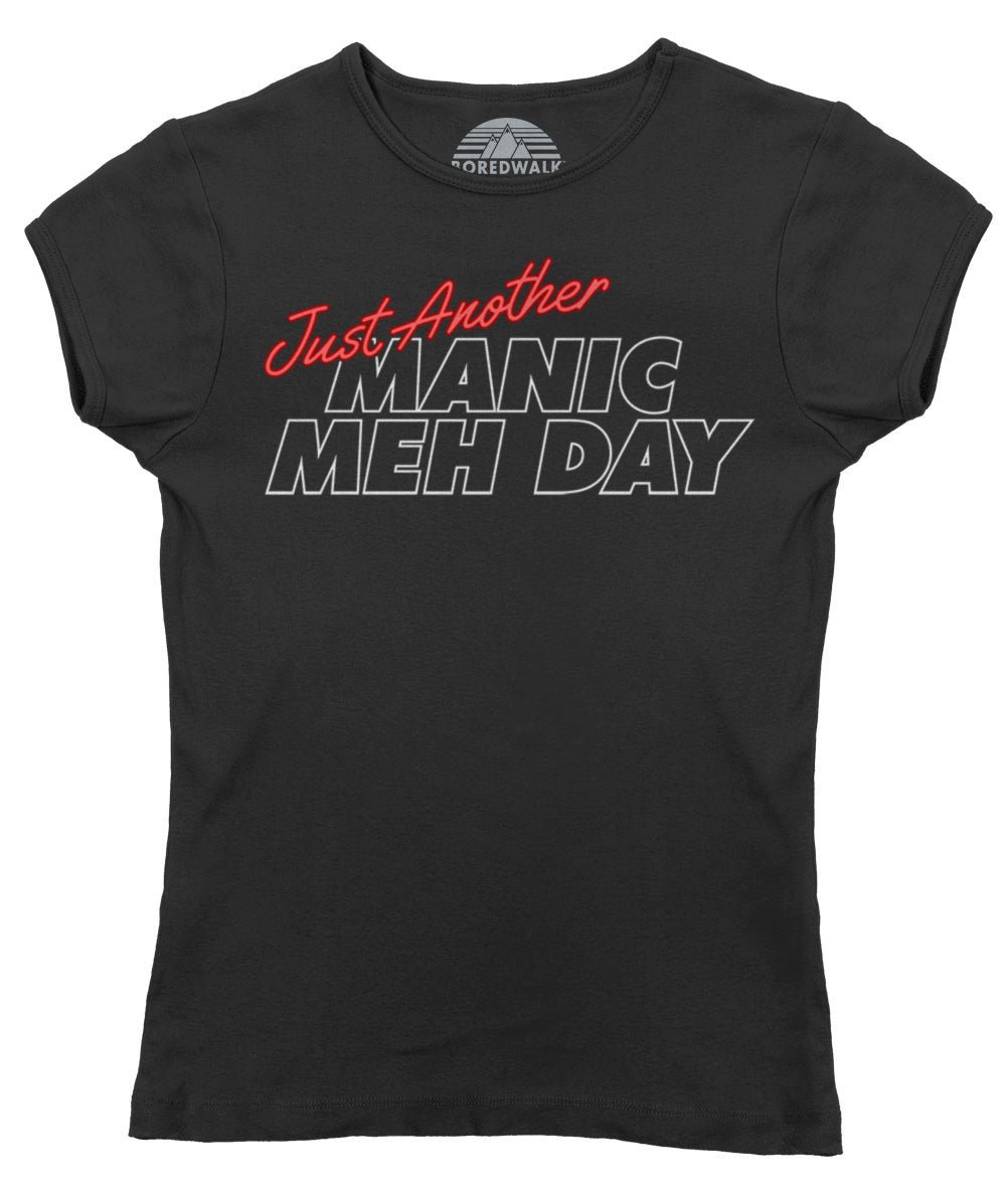 Women's Just Another Manic Meh Day T-Shirt