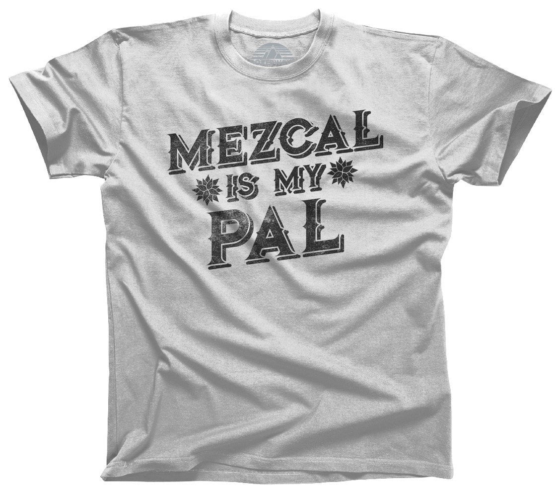 Men's Mezcal is My Pal T-Shirt Cinco De Mayo Mexican Drinking