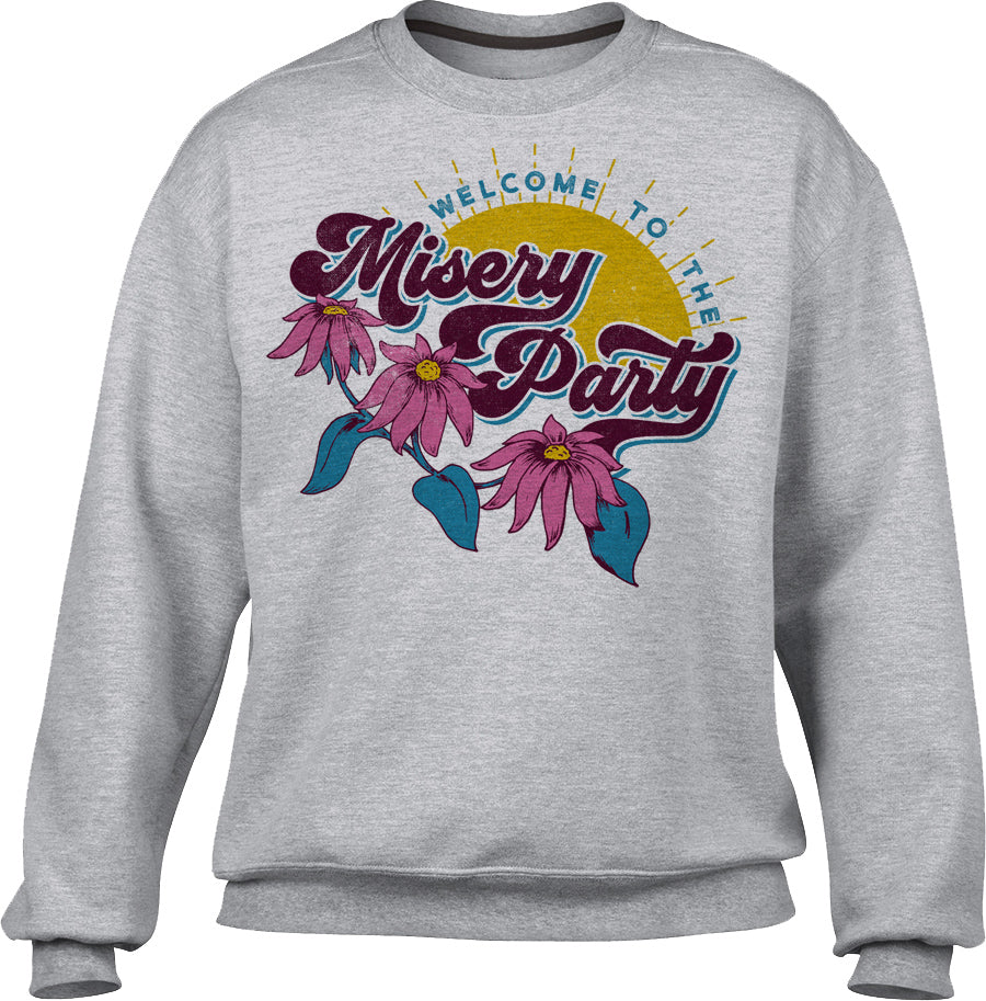 Unisex Welcome To The Misery Party Sweatshirt