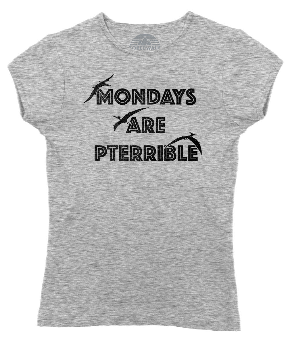 Women's Mondays Are Pterrible T-Shirt - Funny Dinosaur Shirt