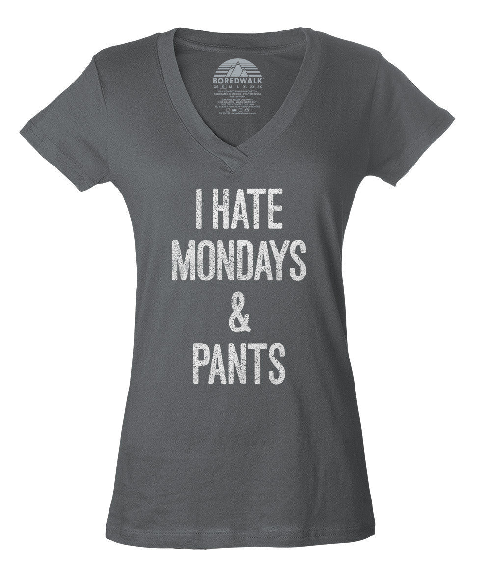 Women's I Hate Mondays and Pants Vneck T-Shirt