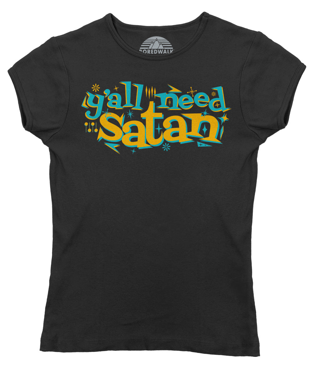 Women's Y'all Need Satan T-Shirt
