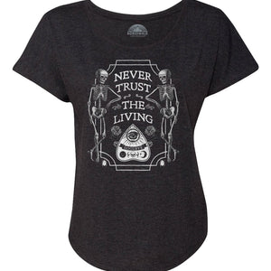 Women's Never Trust the Living Scoop Neck T-Shirt
