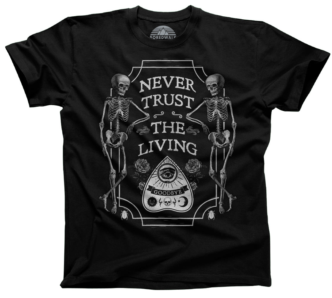 Men's Never Trust the Living T-Shirt