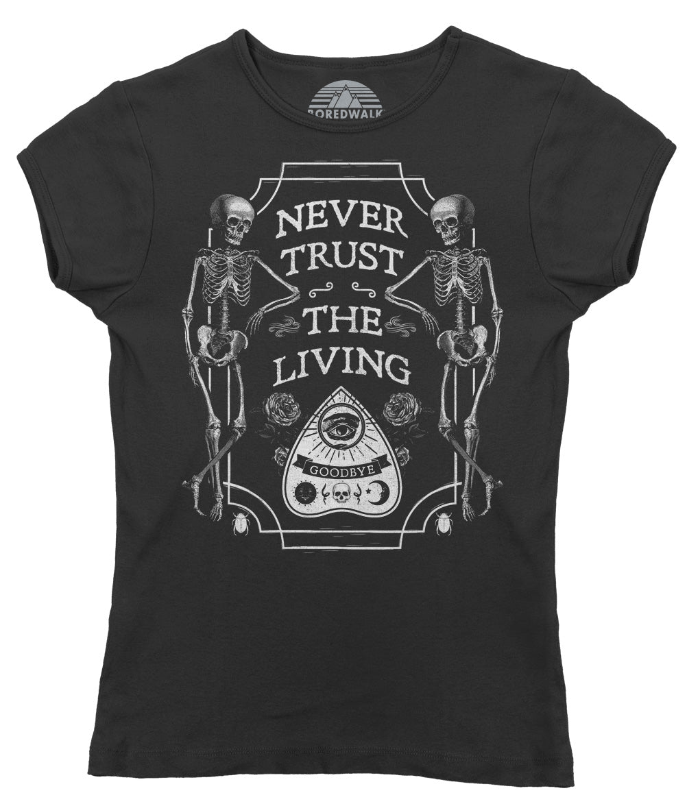 Women's Never Trust the Living T-Shirt