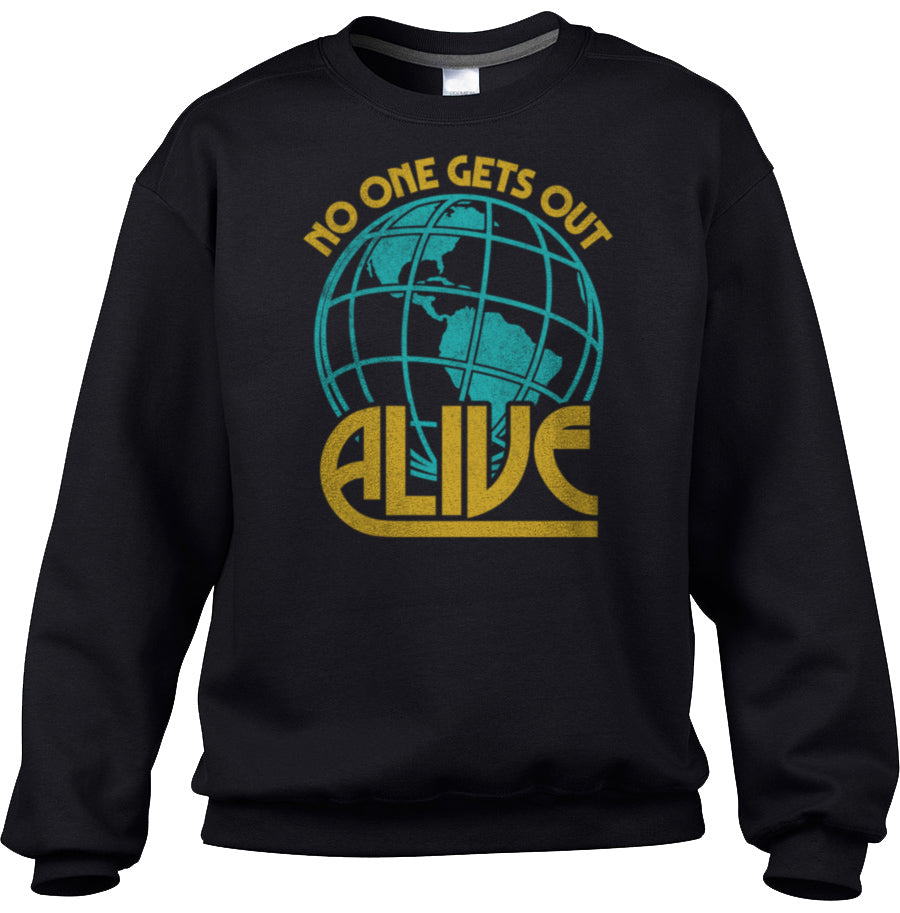 Unisex No One Gets Out Alive Sweatshirt
