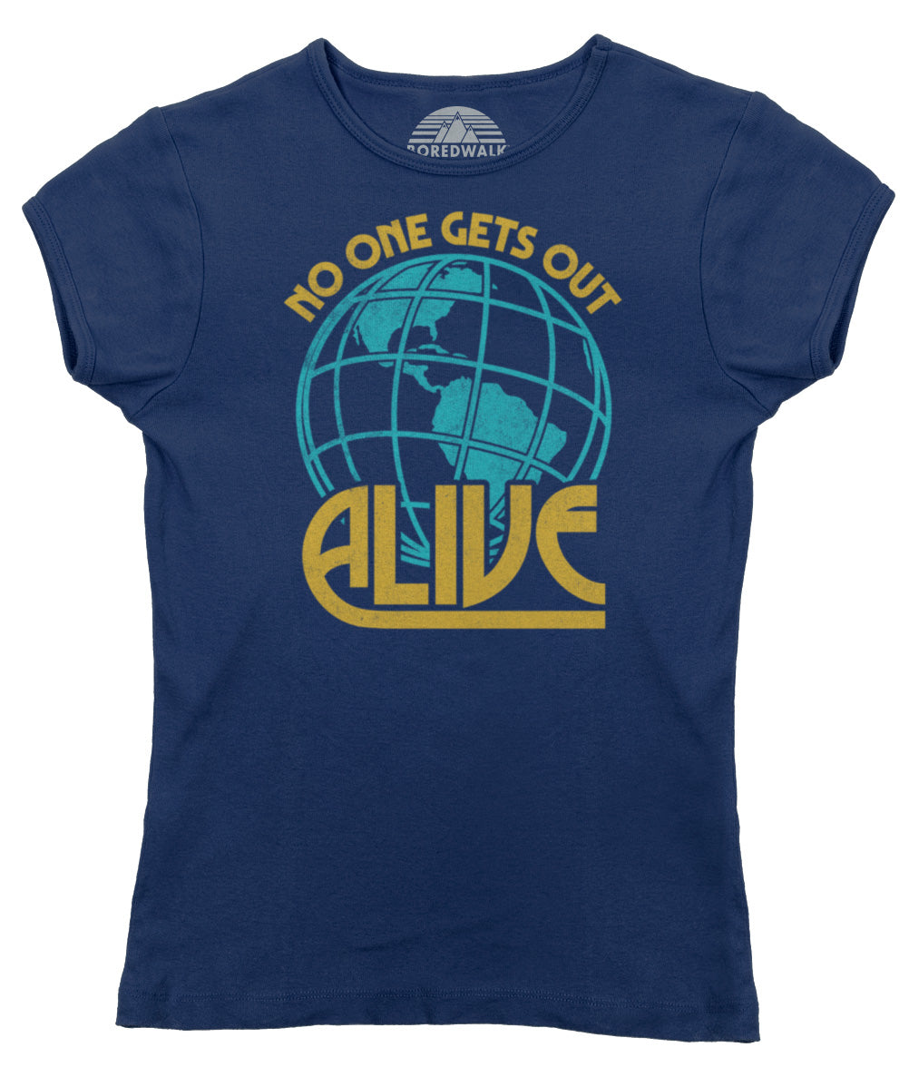 Women's No One Gets Out Alive T-Shirt