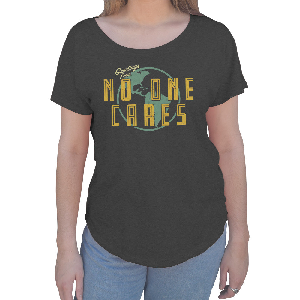 Women's Greetings From No One Cares Scoop Neck T-Shirt
