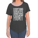 Women's Everything Was Beautiful and Nothing Hurt Scoop Neck T-Shirt