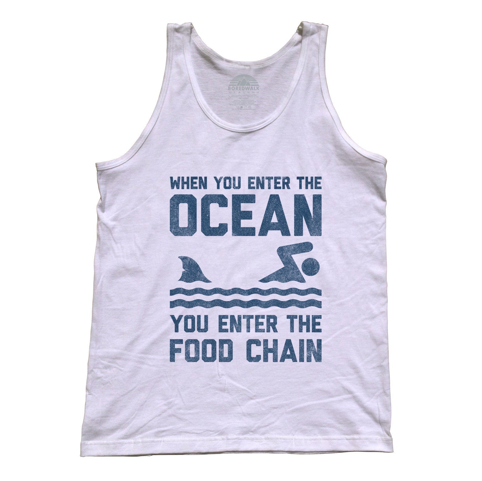 Unisex When You Enter the Ocean You Enter the Food Chain Shark Tank Top