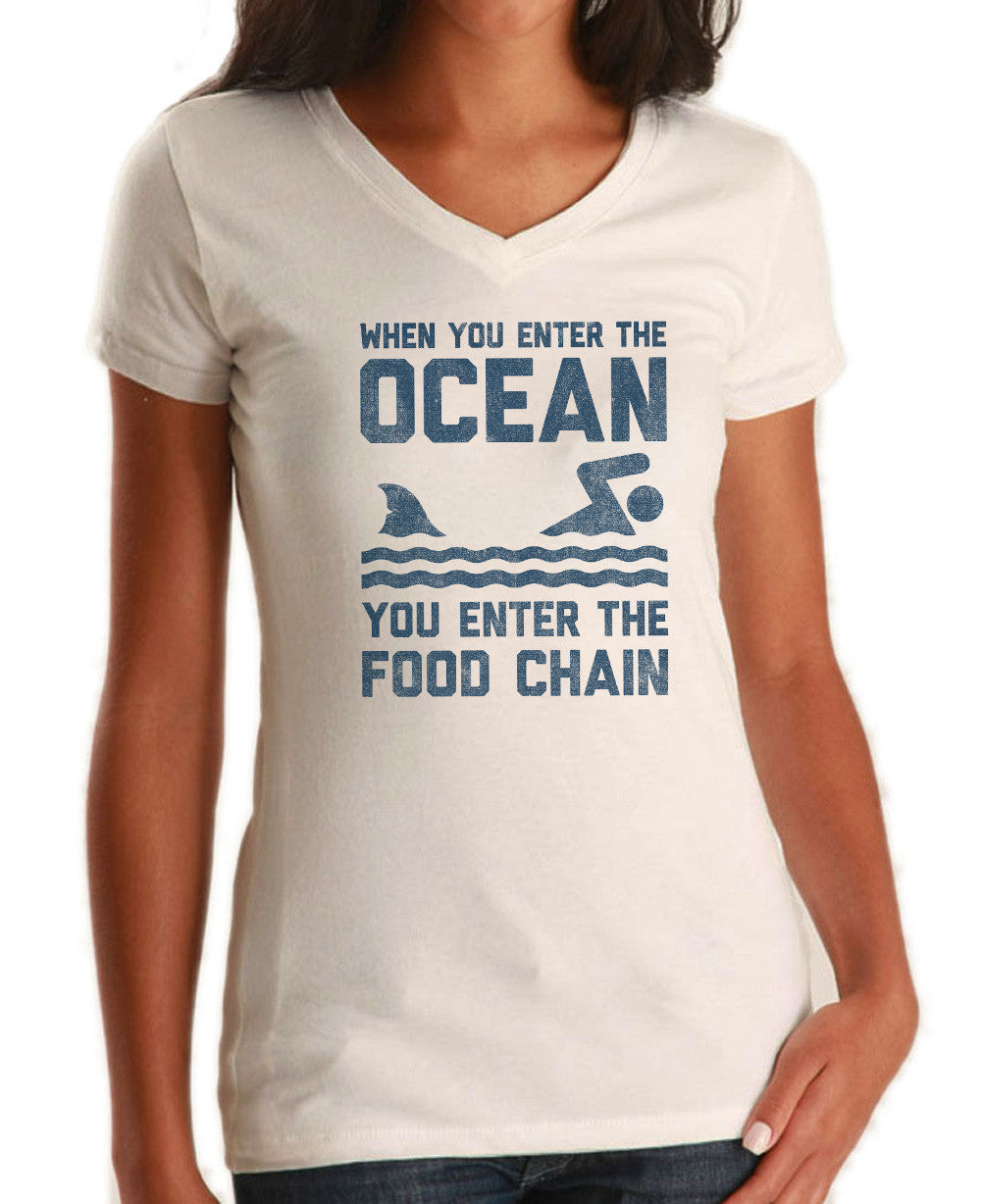 Women's When You Enter the Ocean You Enter the Food Chain Shark Vneck T-Shirt