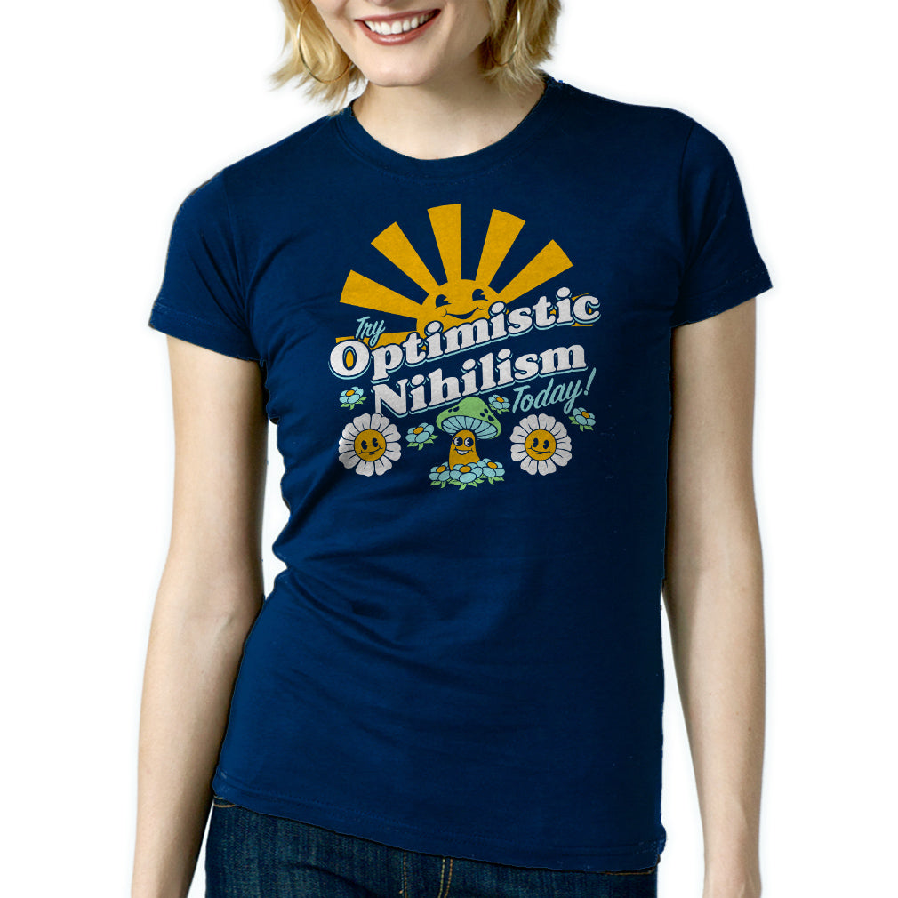Women's Try Optimistic Nihilism Today T-Shirt