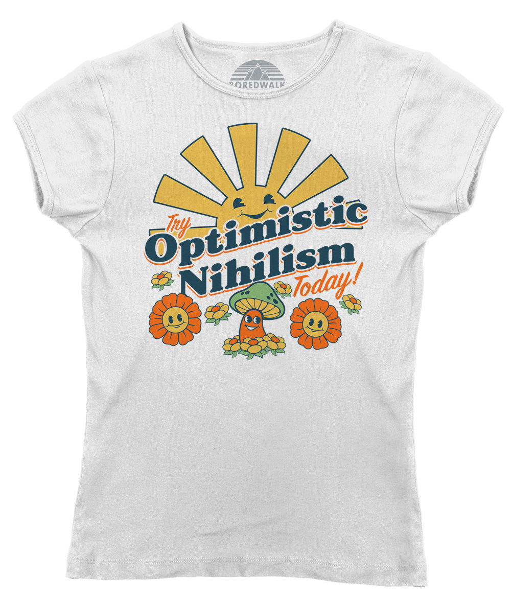 Women's Try Optimistic Nihilism Today T-Shirt