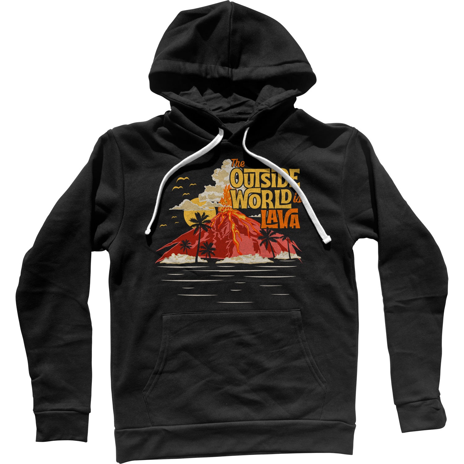 The Outside World is Lava Unisex Hoodie