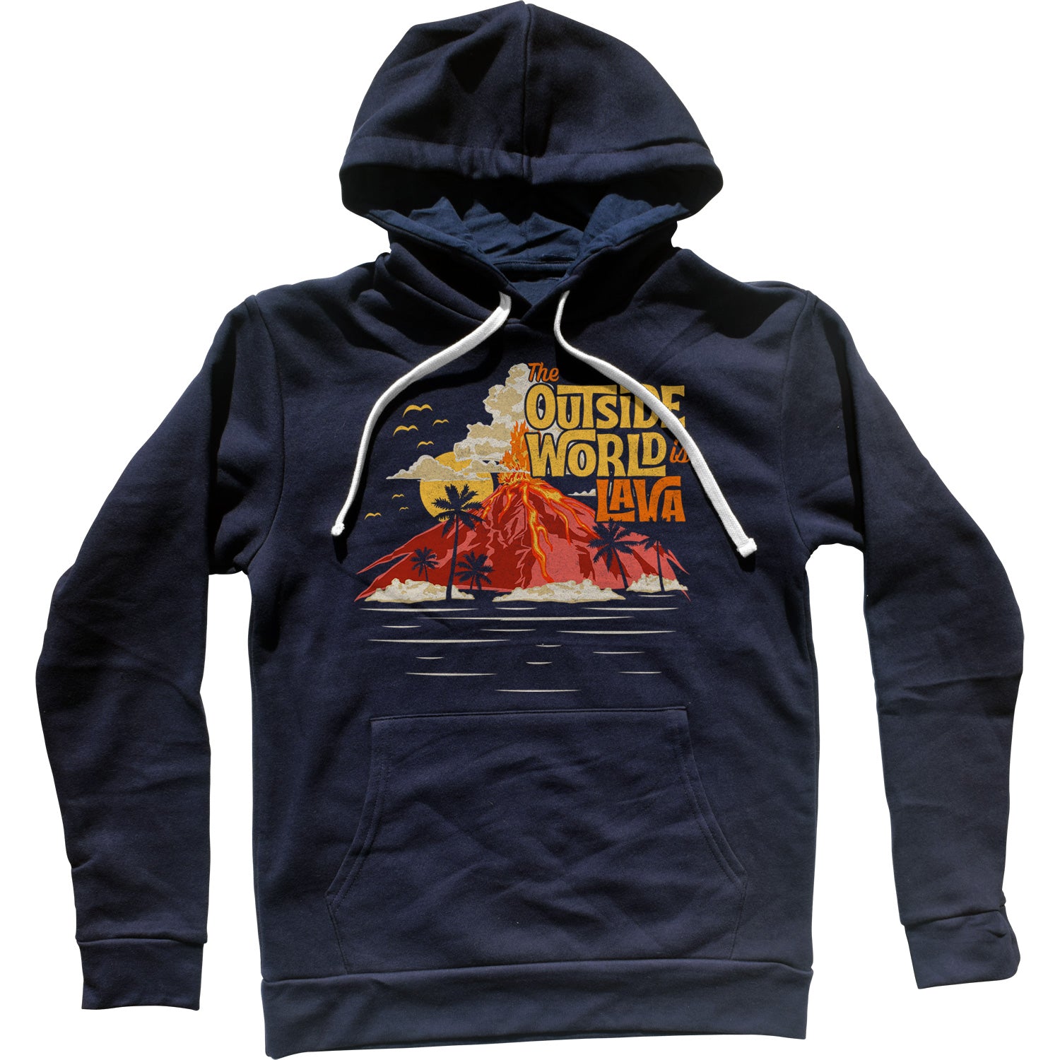 The Outside World is Lava Unisex Hoodie