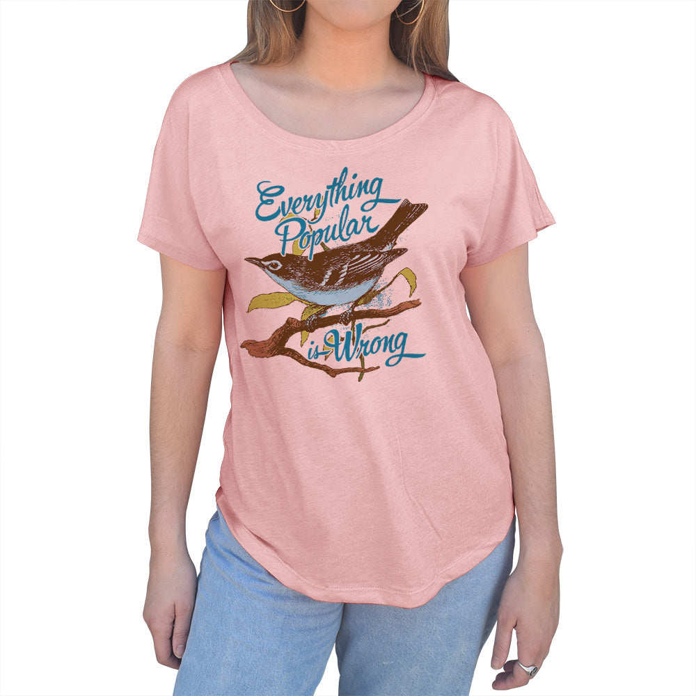 Women's Everything Popular is Wrong Bird Scoop Neck T-Shirt