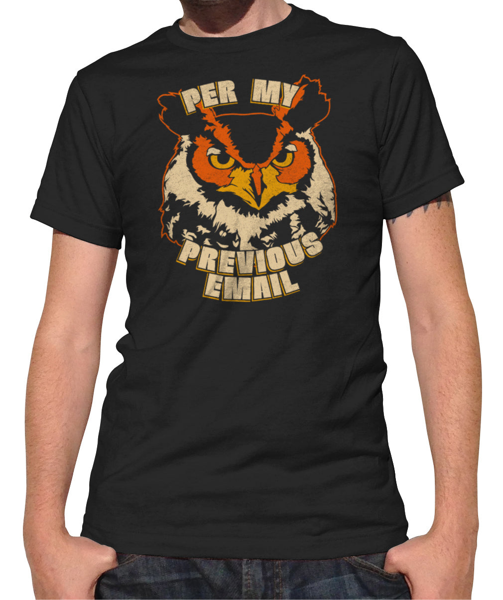 Men's Per My Previous Email Owl T-Shirt