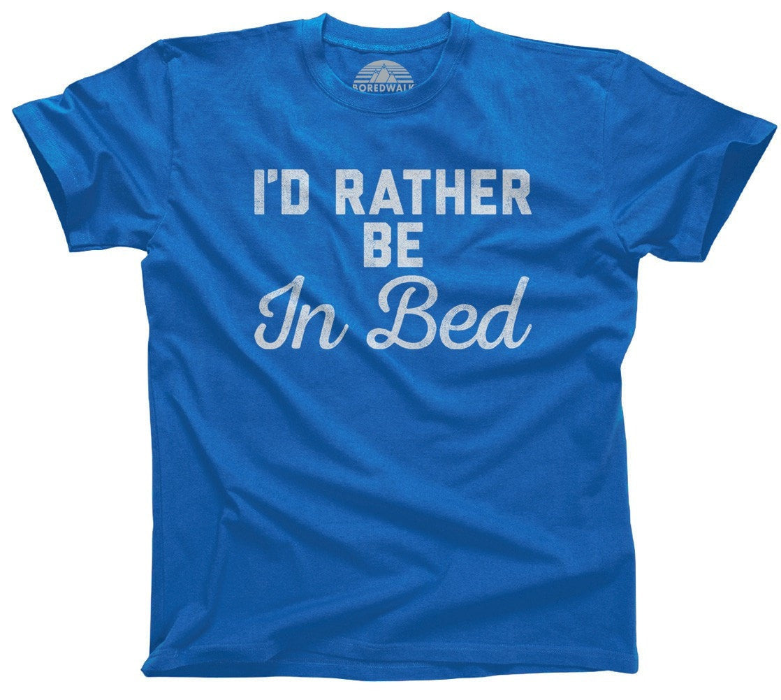 Men's I'd Rather Be in Bed T-Shirt