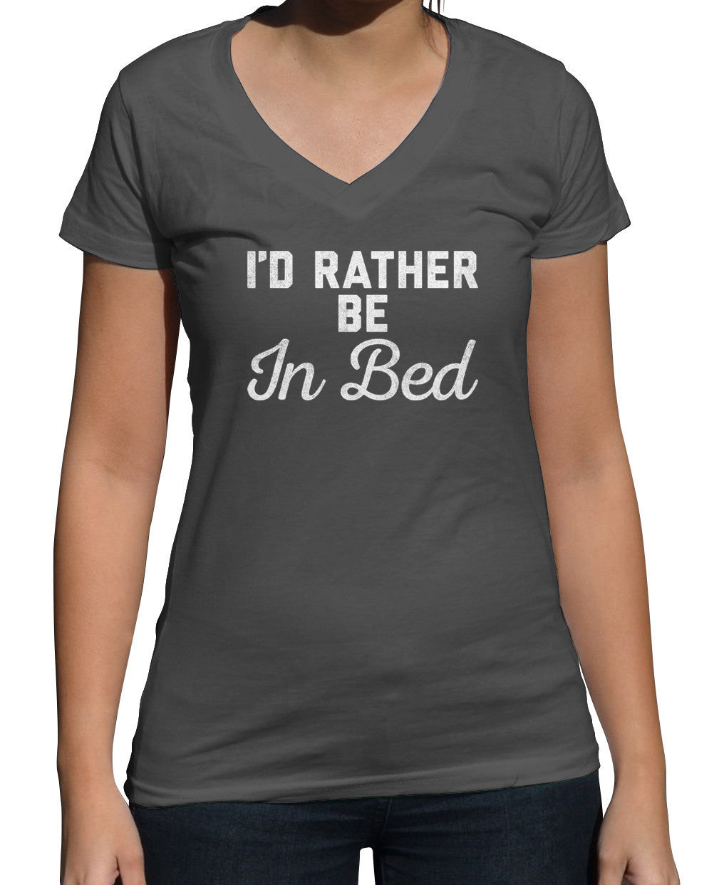Women's I'd Rather Be in Bed Vneck T-Shirt