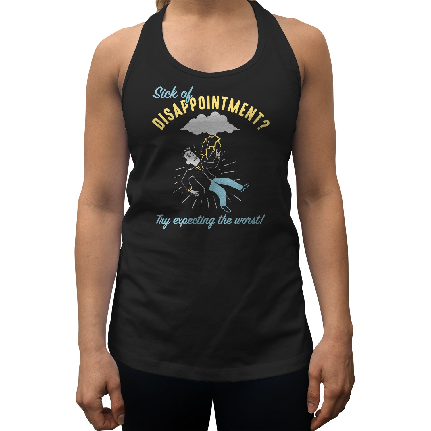 Women's Sick of Disappointment? Try Expecting The Worst! Racerback Tank Top