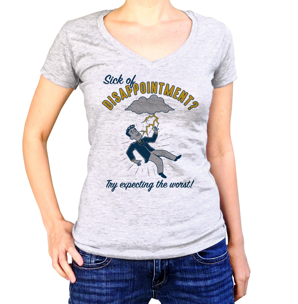 Women's Sick of Disappointment? Try Expecting The Worst! Vneck T-Shirt