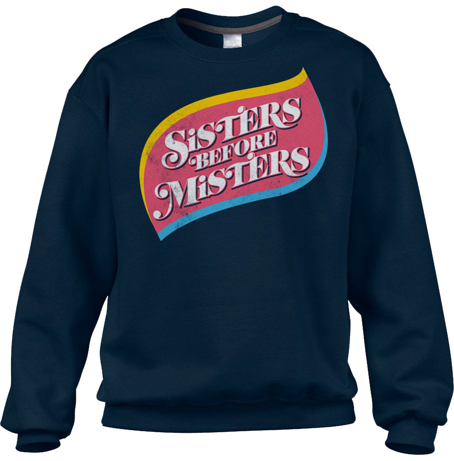 Unisex Sisters Before Misters Sweatshirt - Feminist Shirt