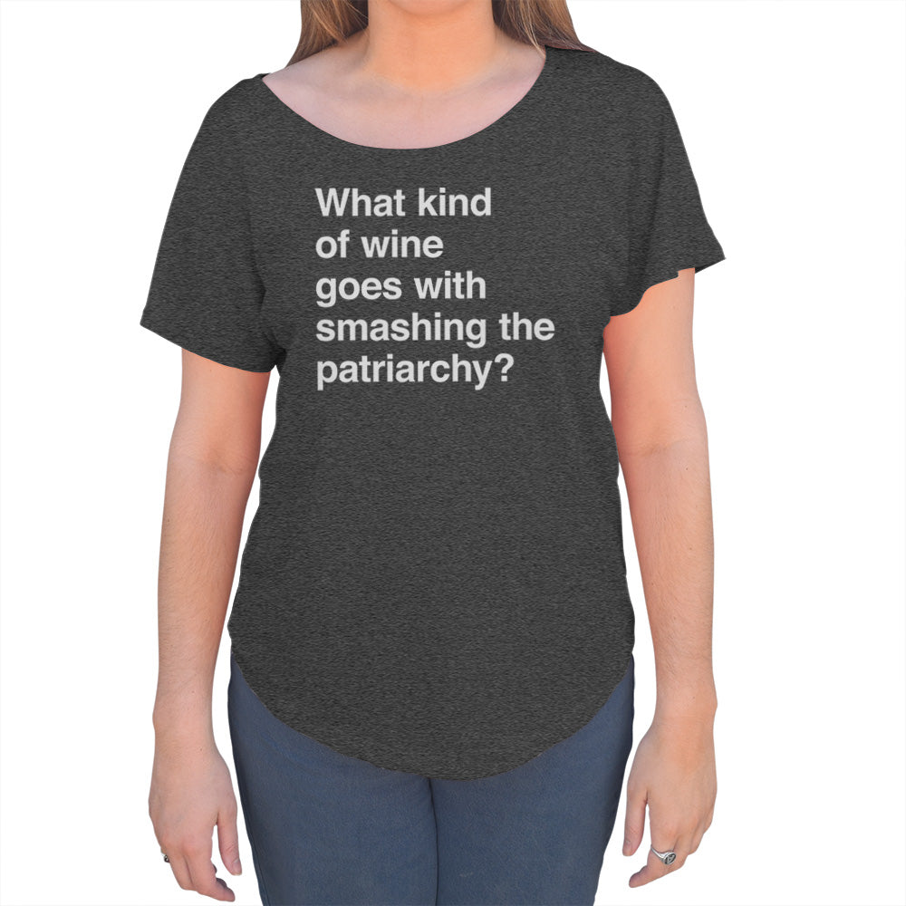 Women's What Kind of Wine Goes with Smashing the Patriarchy? Scoop Neck T-Shirt