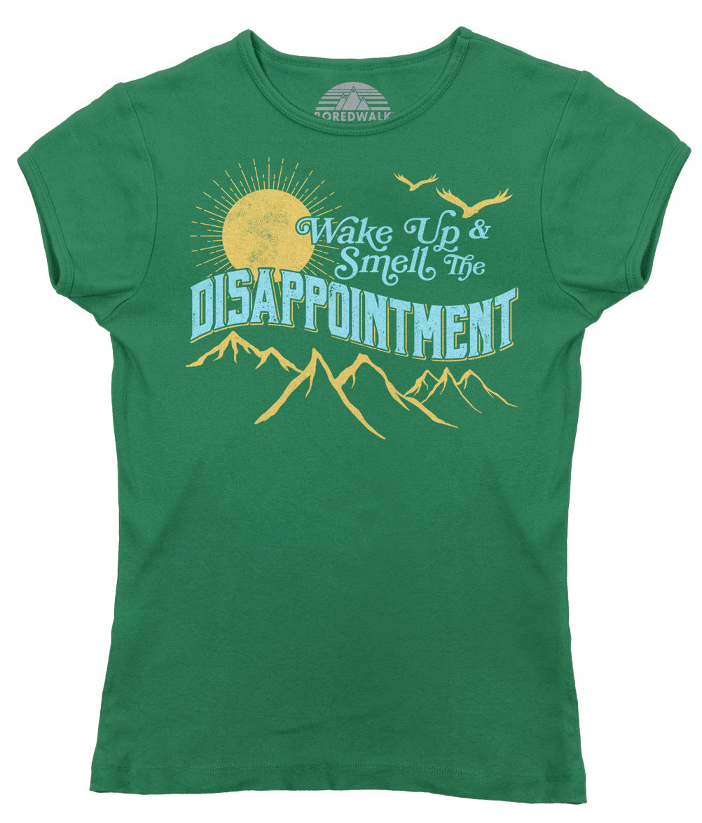 Women's Wake Up And Smell The Disappointment T-Shirt